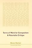 Terms of Work for Composition: A Materialist Critique