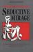 Search : Seductive Mirage: An Exploration of the Work of Sigmund Freud