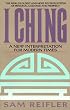I Ching: A New Interpretation for Modern Times