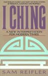 I Ching: A New Interpretation for Mod...