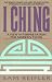 I Ching: A New Interpretation for Modern Times by Sam Reifler ISBN 0553354248