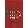 Mapping the Ethical Turn: A Reader in Ethics, Culture and Literary Theory