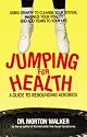 Jumping for Health: A Guide to Rebounding Aerobics