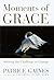 Moments of Grace: Meeting the Challenge to Change