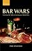 Bar Wars: Contesting the Night in Contemporary British Cities (Clarendon Studies in Criminology)
