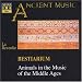 Classical Music : Bestiarium: Animals in the Music of the Middle Ages