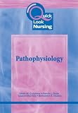 Quick Look Nursing: Pathophysiology (Quick Look Nursing)