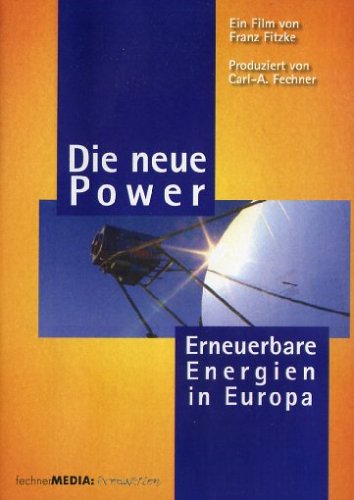 Die neue Power - Erneuerbare Energien in Europa