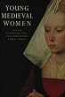 Young Medieval Women