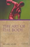 The Art of the Body: Antiquity and Its Legacy (Ancients and Moderns)
