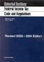 Selected Sections: Federal Income Tax Code and Regulations, Revised 2003-2004 Edition (University Casebook)