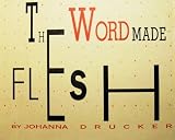 The Word Made Flesh