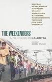 Weekenders: Adventures in Calcutta - Andrew O'Hagan