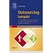 Outsourcing kompakt: Entscheidungskriterien und Praxistipps f�r Outsourcing und Offshoring von Software-Entwicklung (IT kompakt)