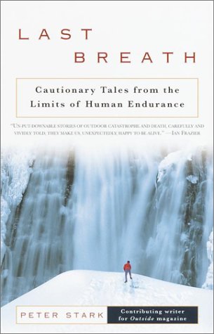 City Travel Guides Discounted  Books : Last Breath: Cautionary Tales from the Limits of Human Endurance