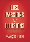 Lies, passions & illusions : the democratic imagination in the twentieth century