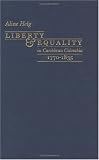 Liberty and Equality in Caribbean Colombia, 1770-1835