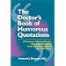 The Doctor's Book of Humorous Quotations: A Treasury of Quotes, Jokes, and One-Liners About Doctors & Health Care