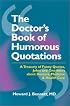 The Doctor's Book of Humorous Quotations: A Treasury of Quotes, Jokes, and One-Liners About Doctors & Health Care