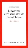 L'Homme aux sandales de caoutchouc (th��tre)