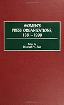 Historical Dictionary of Women's Press Organizations: Institutional Profiles, 1881-1999