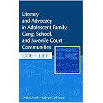 Literacy and Advocacy in Adolescent Family, Gang, School, and Juvenile Court Communities: Crip 4 Life book cover