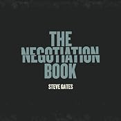 The Negotiation Book: Your Definitive Guide to Successful Negotiating | [Steve Gates]