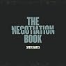 The Negotiation Book: Your Definitive Guide to Successful Negotiating