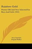 Rainbow Gold: Poems Old And New Selected For Boys And Girls (1922)