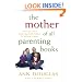 The Mother of all Parenting Books: An All-Canadian Guide to Raising a Happy, Healthy Child from Preschool through the Preteens