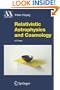 Relativistic Astrophysics and Cosmology: A Primer (Astronomy and Astrophysics Library)