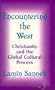 Encountering the West: Christianity and the Global Cultural Process: The African Dimension (World Christian Theology Series)