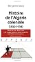 Histoire de l'Alg�rie coloniale (1830-1954)