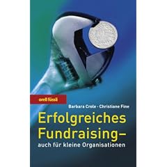 Erfolgreiches Fundraising - auch f�r kleine Organisationen.