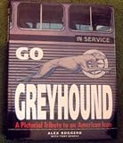 Go Greyhound a Pictorial Tribute to an American Icon