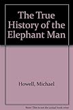 The true history of the 'Elephant Man'