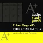 A+ Audio Study Guide: The Great Gatsby | Richard Glatzer