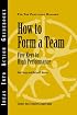 How to Form a Team: Five Keys to High Performance (J-B CCL (Center for Creative Leadership))