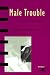 Male Trouble: A Crisis in Representation (Interplay)