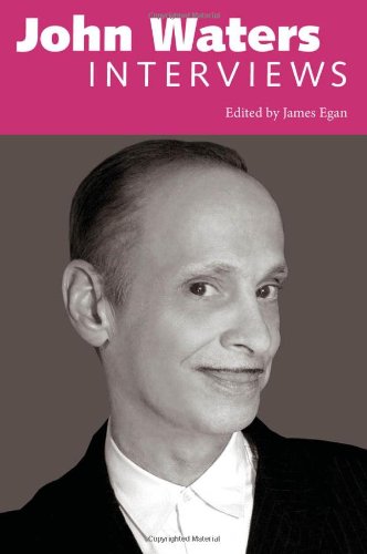 John Waters: Interviews (Conversations with Filmmakers Series)