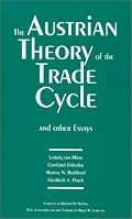 The Austrian Theory of the Trade Cycle and Other Essays