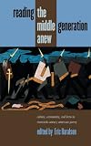 Reading The Middle Generation Anew : Culture, Community, And Form In Twentieth-century American Poetry