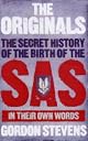The Originals: The Secret History of the Birth of the SAS: In Their Own Words