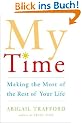 My Time: Making the Most of the Rest of Your Life