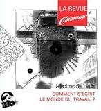Revue Le Temps des cerises  / Commune hors-série : Comment s'écrit le monde du travail ?