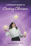 A Hypnotists Secrets to Creating Charisma