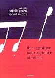 The Cognitive Neuroscience of Music by Isabelle Peretz, Robert J. Zatorre