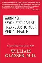 Warning: Psychiatry Can Be Hazardous to Your Mental Health