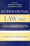 International Law and Organization: Closing the Compliance Gap