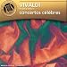 Vivaldi - Concertos c�l�bres